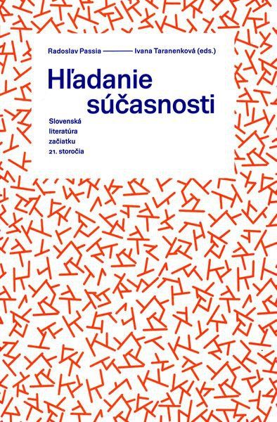 Obálka knihy Hľadanie súčasnosti - Slovenská literatúra začiatku 21. storočia 