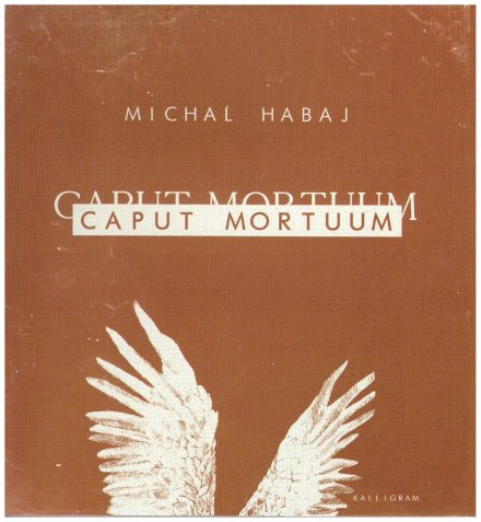 Michal Habaj, Caput Mortuum