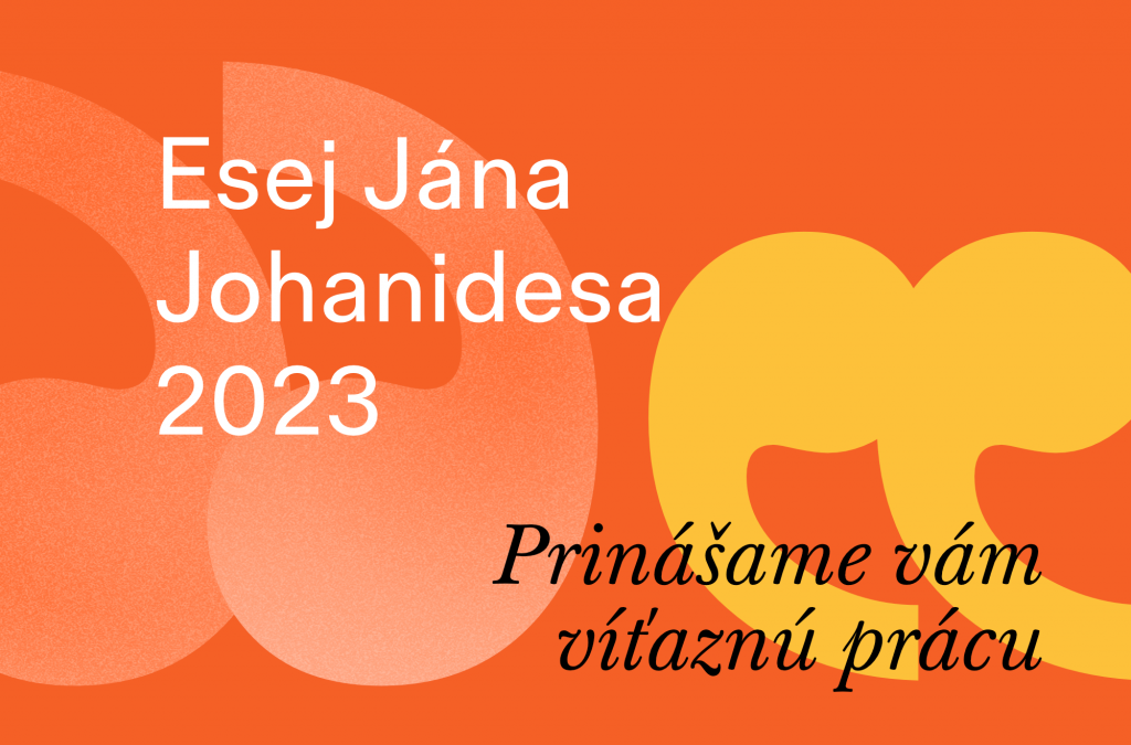 Prinášame víťazný text súťaže Esej Jána Johanidesa 2023