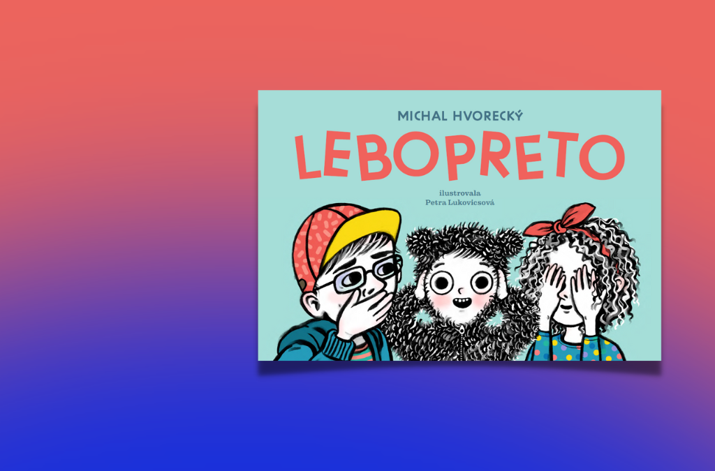 Vychádza nová kniha pre deti Lebopreto
